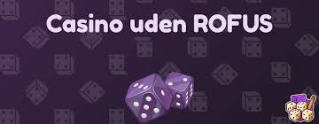 Oplev Fordelene ved Dansk Casino Uden Rufus Oplev Fordelene ved Dansk Casino Uden Rufus